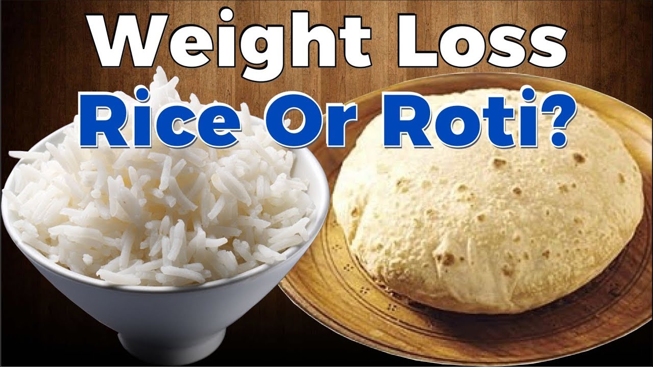 Roti vs Rice for Weight Loss